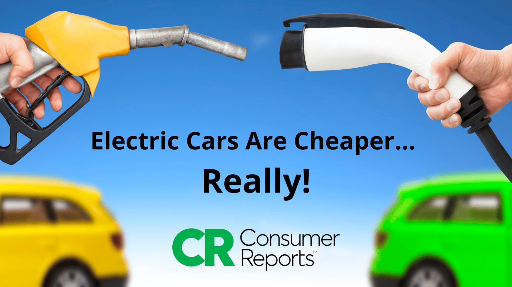 Consumer Reports Electric cars are cheaper... really!